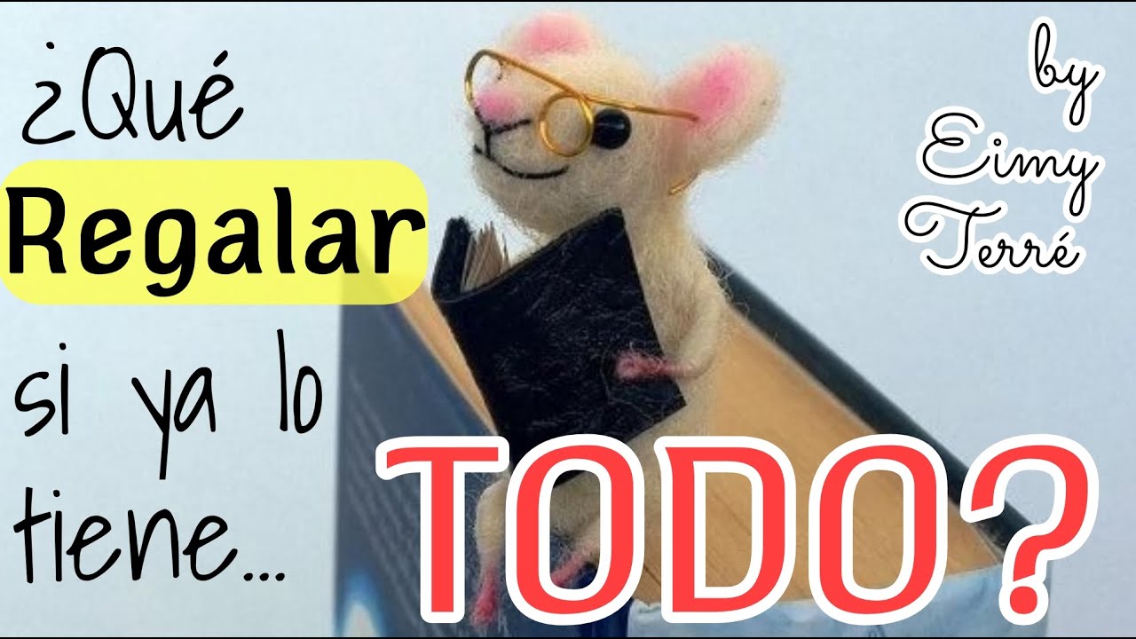 Que regalar si tiene Todo