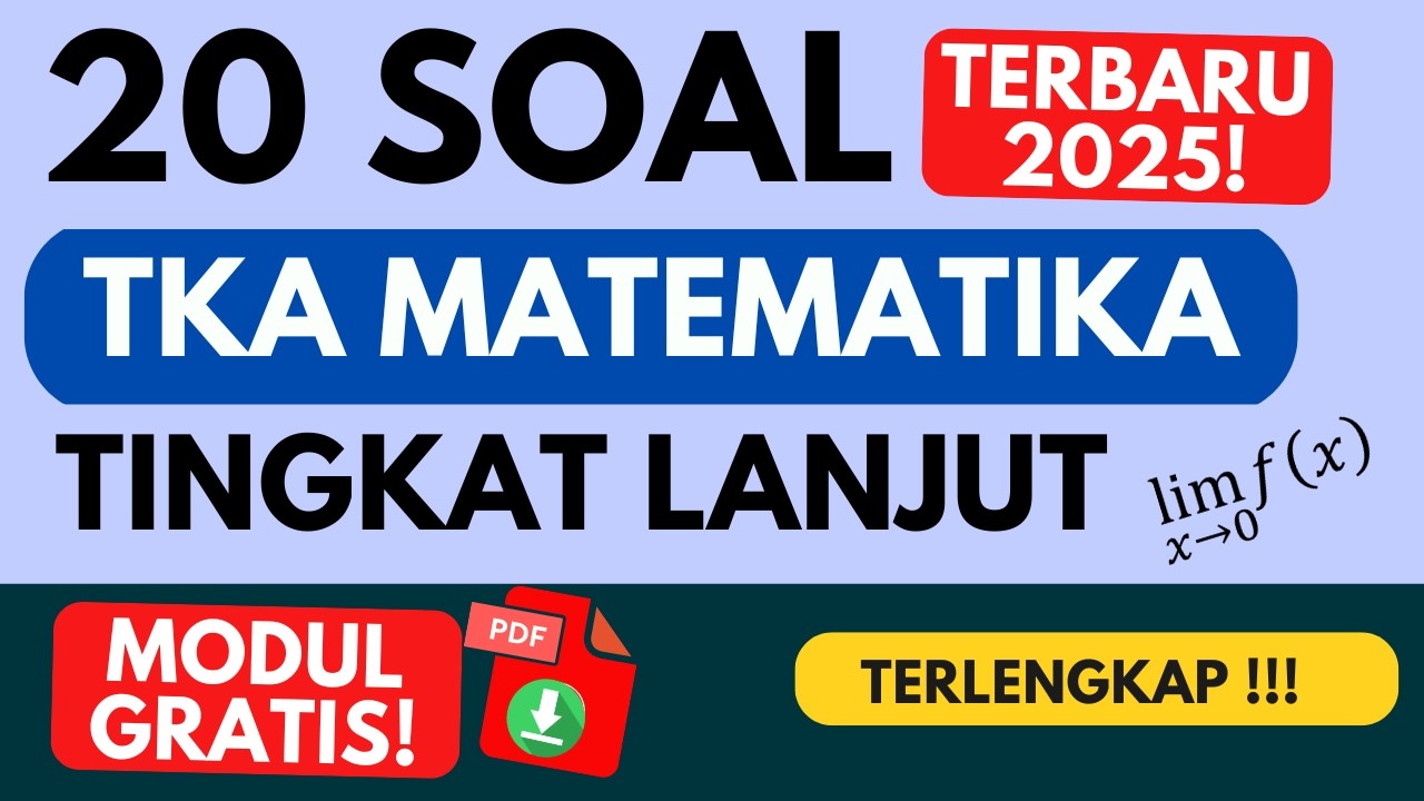 20 Soal TKA Matematika Tingkat Lanjut UTBK 2025🔥 | Simulasi & Pembahasan Lengkap Anti Gagal SBMPTN”