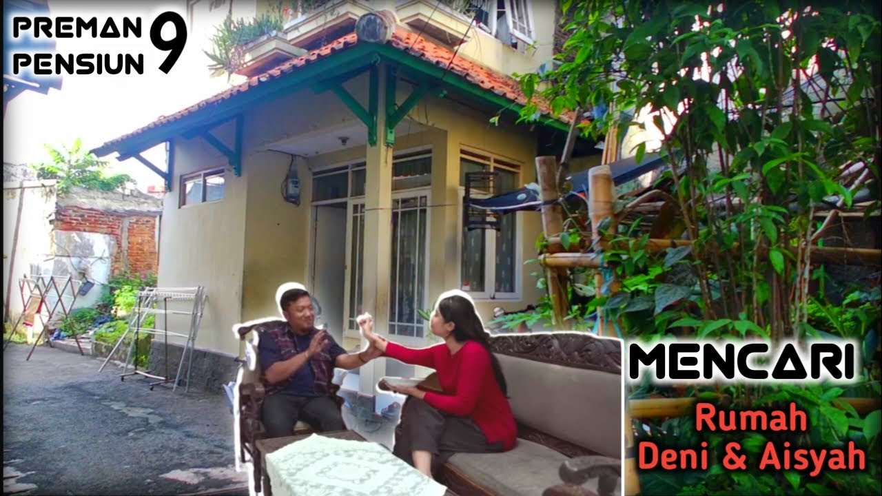 Mencari Rumah DENI AISYAH PREMAN PENSIUN 9 | Rumah Iding,Rumah Kang Bahar,Cafe Tempat Nikita Kumpul