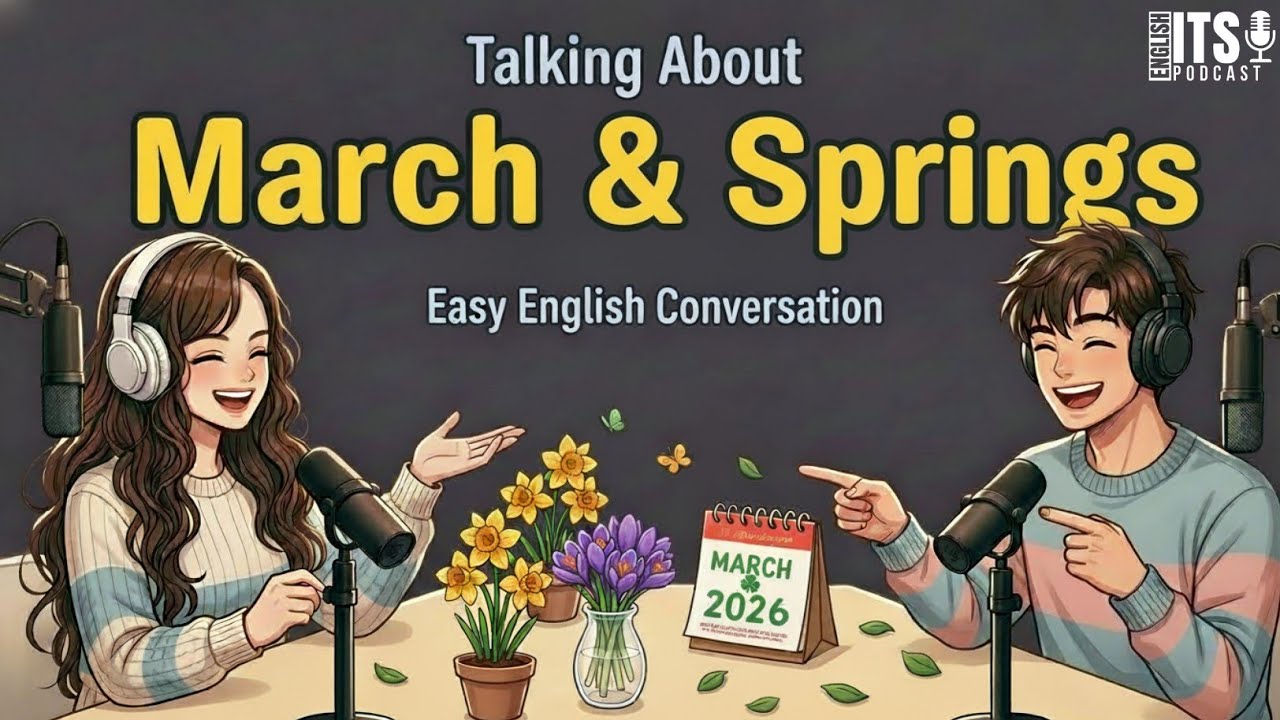 Easy English for Beginners | Talking About March in English | Easy English Podcast