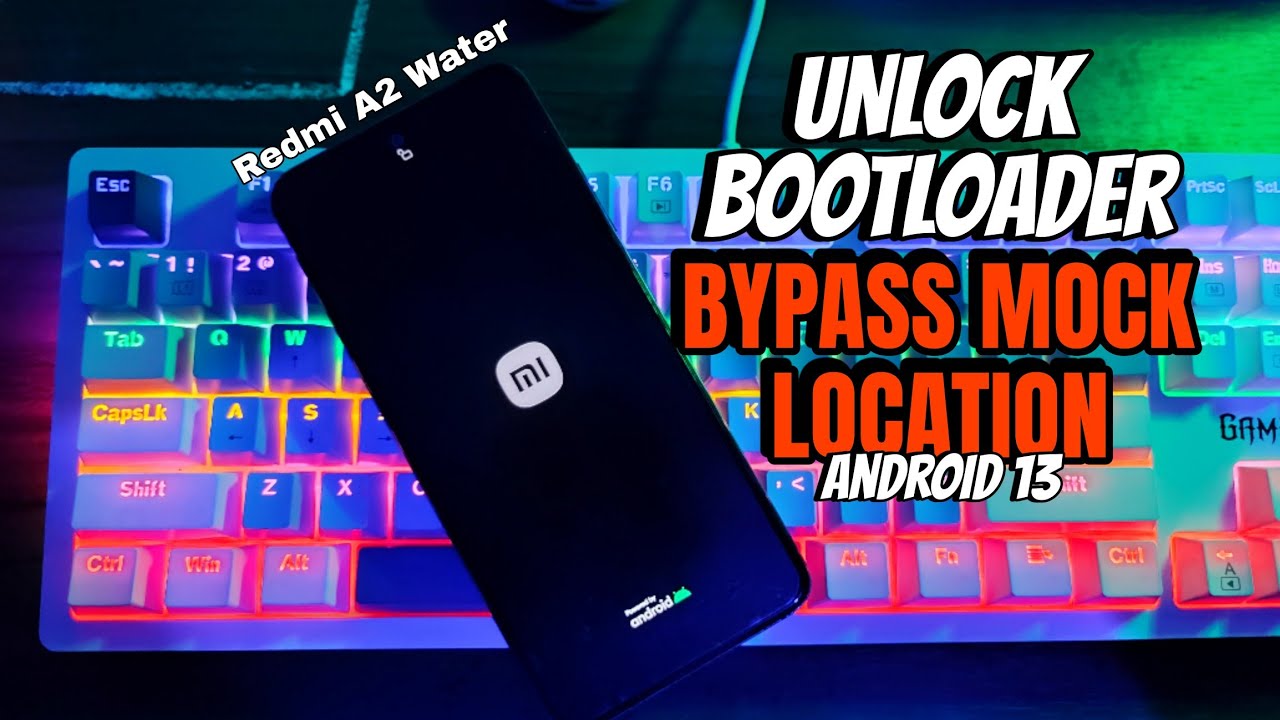 UBL DAN BYPASS MOCK LOCATION !! REDMI A2 WATER TANPA ROOT & TANPA TWRP