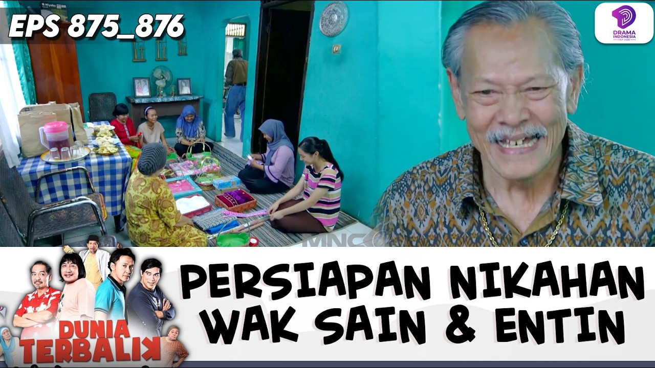 WAK SAIN SENENG BANGET! MAK SUHA BANTUIN BIKIN SESERAHAN !! | DUNIA TERBALIK | EPS.875-876 (4/8)