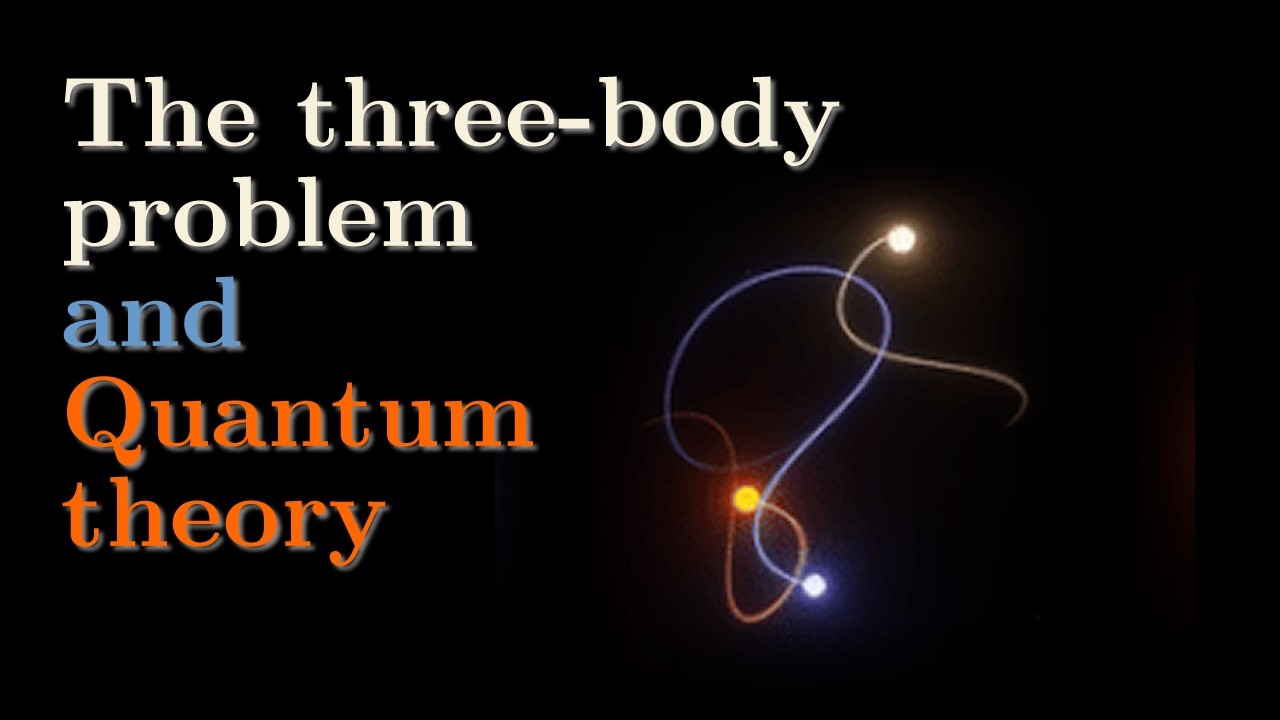 The three-body problem and Quantum theory