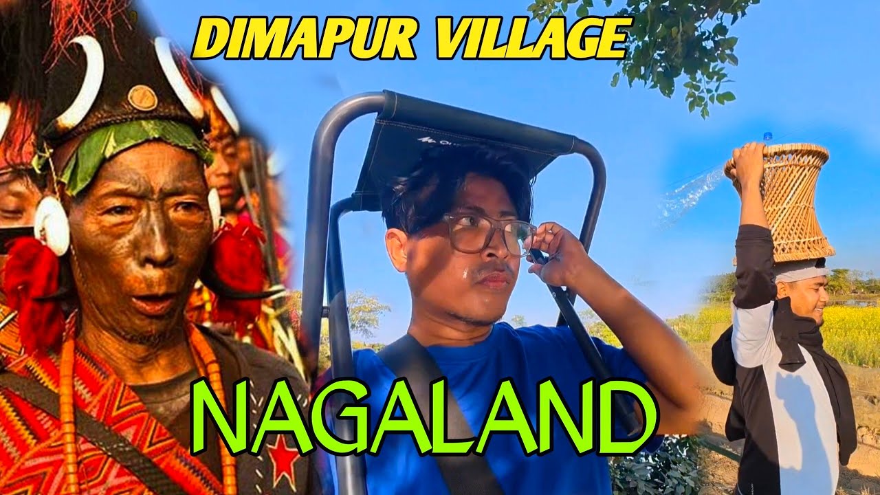 Nagaland | Nagaland Dimapur | Nagaland Tour | Dimapur | Nagaland Dayapur Village 