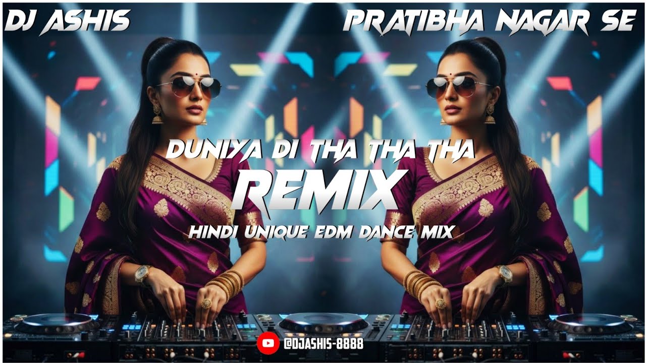 Duniya Di Tha Tha Tha||Dj Remix||Unique Old Hindi EDM Dance Mix||Dj Ashis 