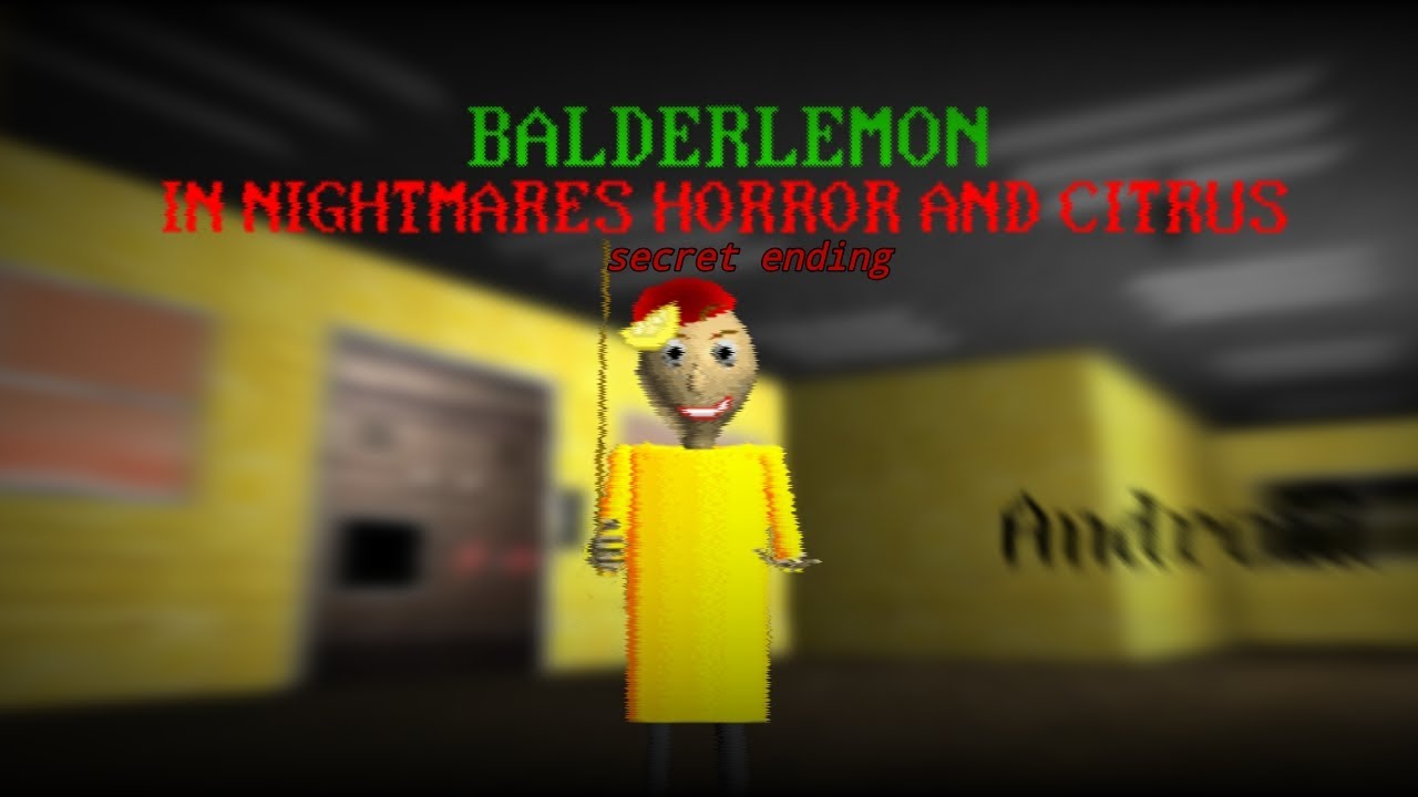 Balderlemon's in nightmares horror and citrus android [secret ending] (baldi basics mods) 