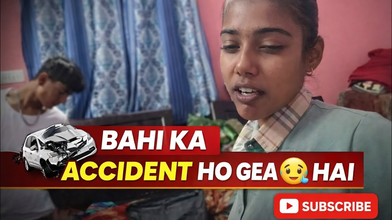 Bahi ka accident ho gea hai 😢 || Day 185