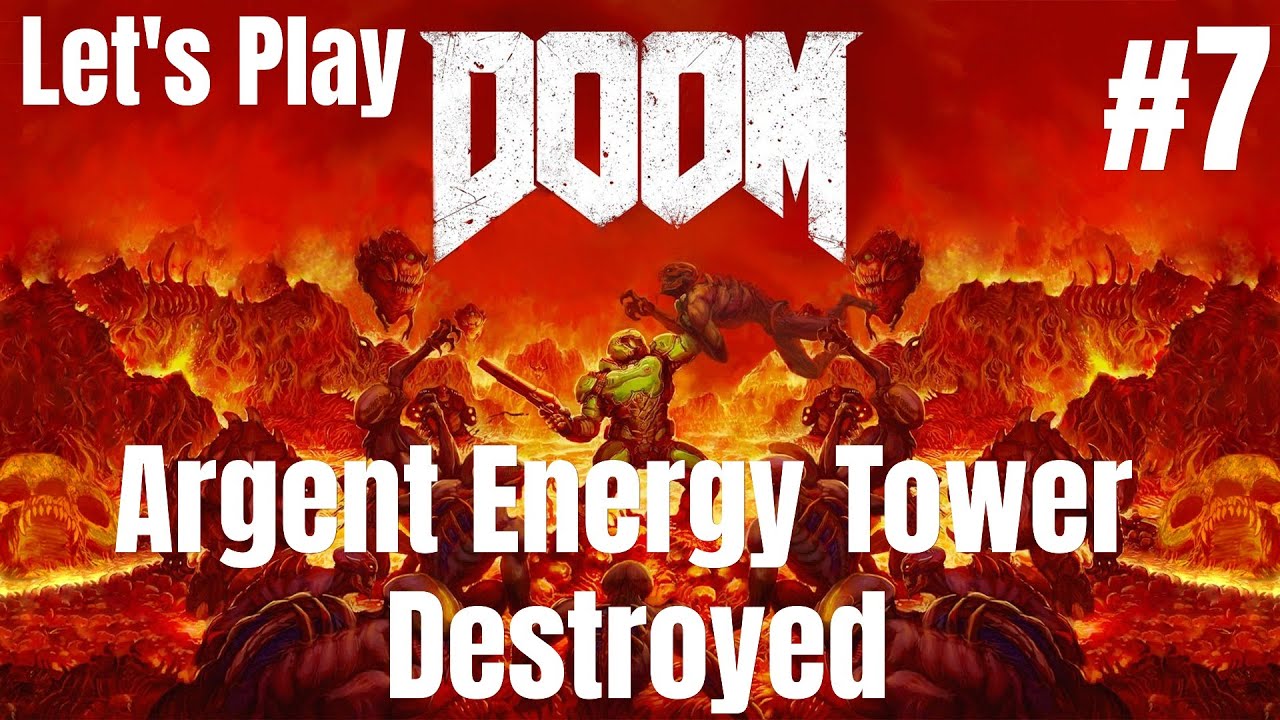 Argent Energy Tower Destroyed › DooM: 4 | PC - Let's Play