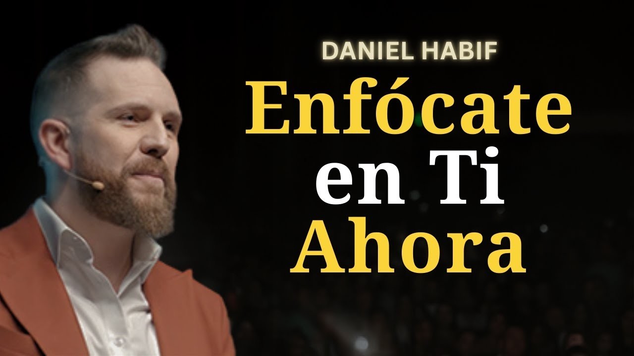 ENFÓCATE EN TI Y Deja De Desperdiciar Tu Vida | Daniel Habif