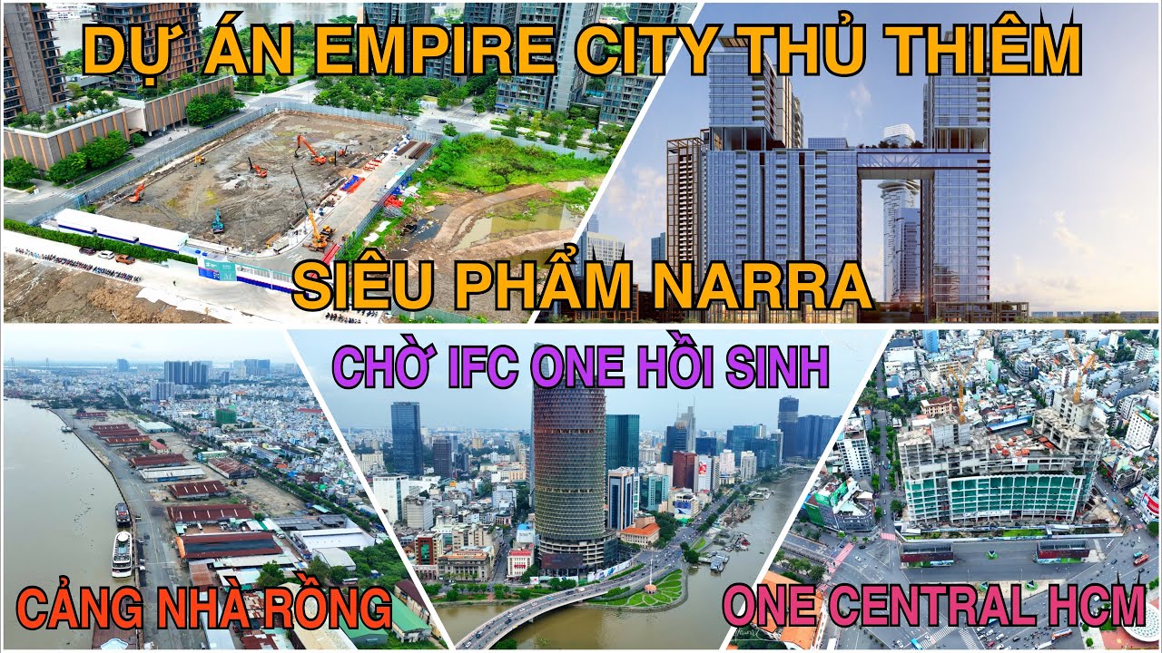 Empire City Hồi Sinh MU8 Narra, One Central HCM và IFC One SaiGon Chuẩn Bị Hồi Sinh, Cảng Nhà Rồng