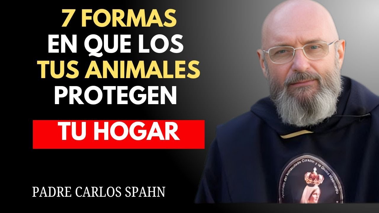 PADRE CARLOS SPAHN REVELA:7 FORMAS EN QUE LOS ANIMALES PROTEGEN ESPIRITUALMENTE TU HOGAR ¡INCREÍBLE!