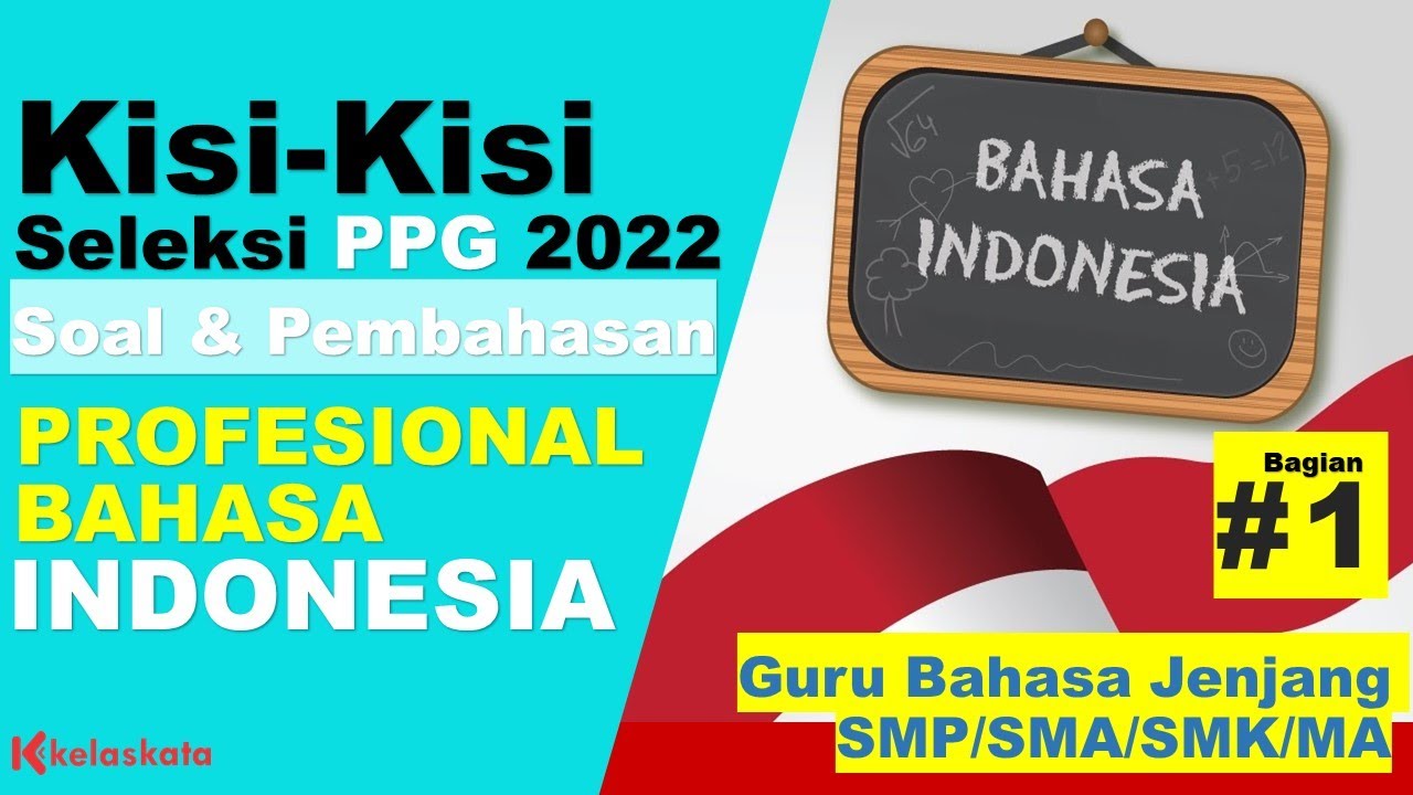 Soal Sesuai Kisi-Kisi Seleksi PPG Daljab 2022 Bahasa Indonesia (Bagian 1)