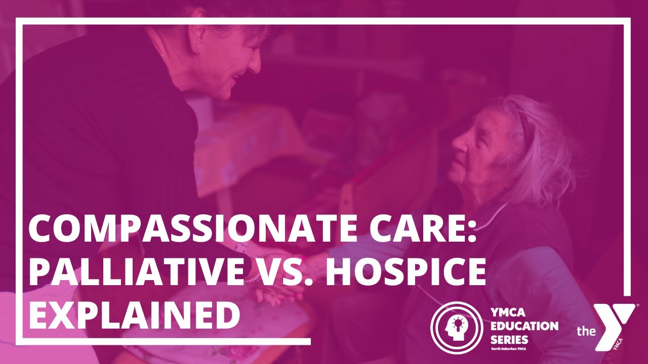 Y.E.S.: Compassionate Care: Palliative Vs. Hospice Explained