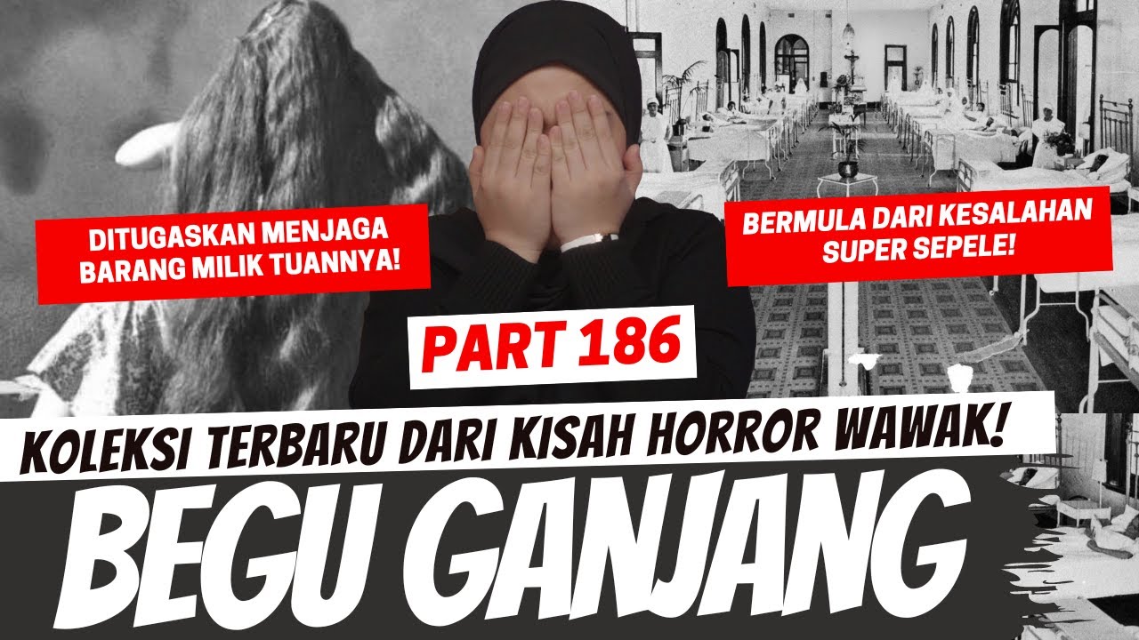 BEGU GANJANG - KHW PART 186