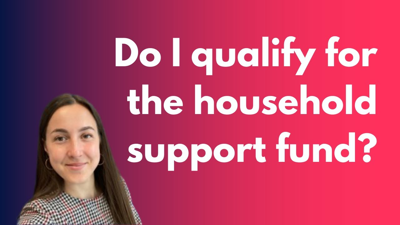 Do I qualify for the household support fund?