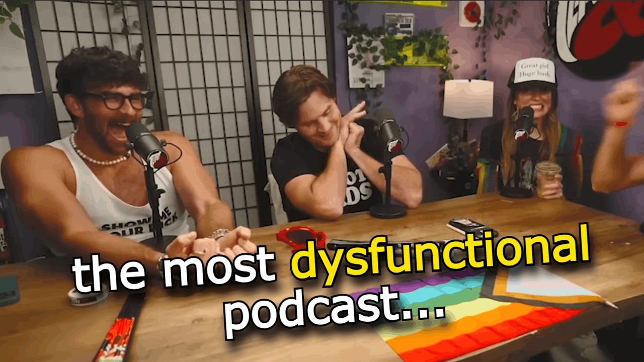 fear& being the most dysfunctional podcast of all time