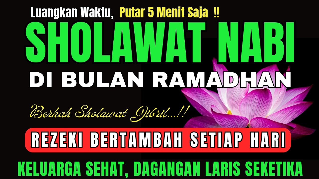 SHOLAWAT PENARIK REZEKI PALING DAHSYAT, Sholawat Nabi Muhammad SAW, SALAWAT JIBRIL PALING MERDU