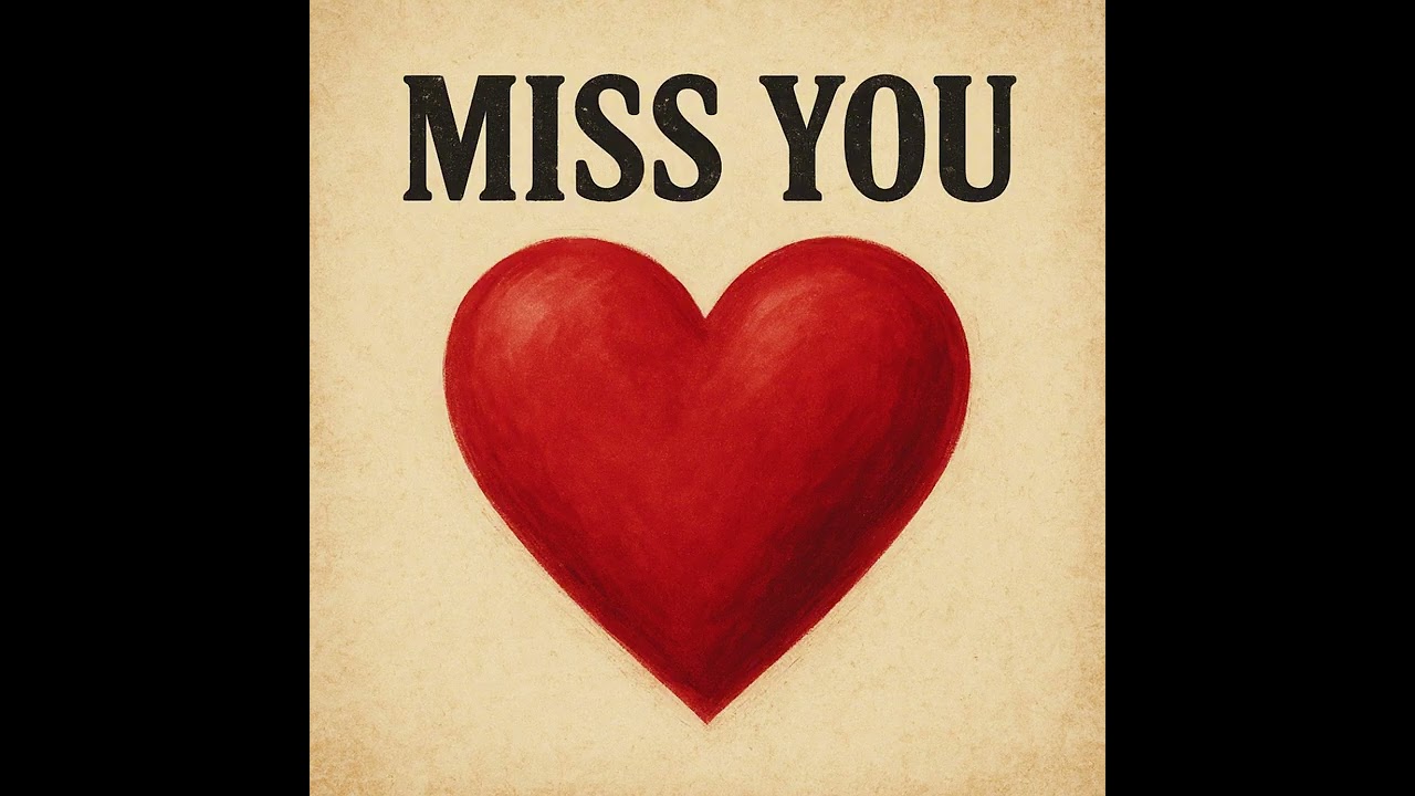 Miss You &ndash; Emotional Love Song About Heartbreak & Longing