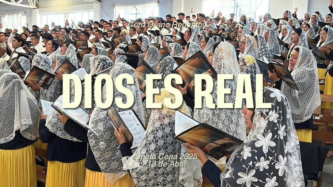 Dios Es Real | Coro Divino Redentor | Santa Cena 2025 | El Buen Pastor