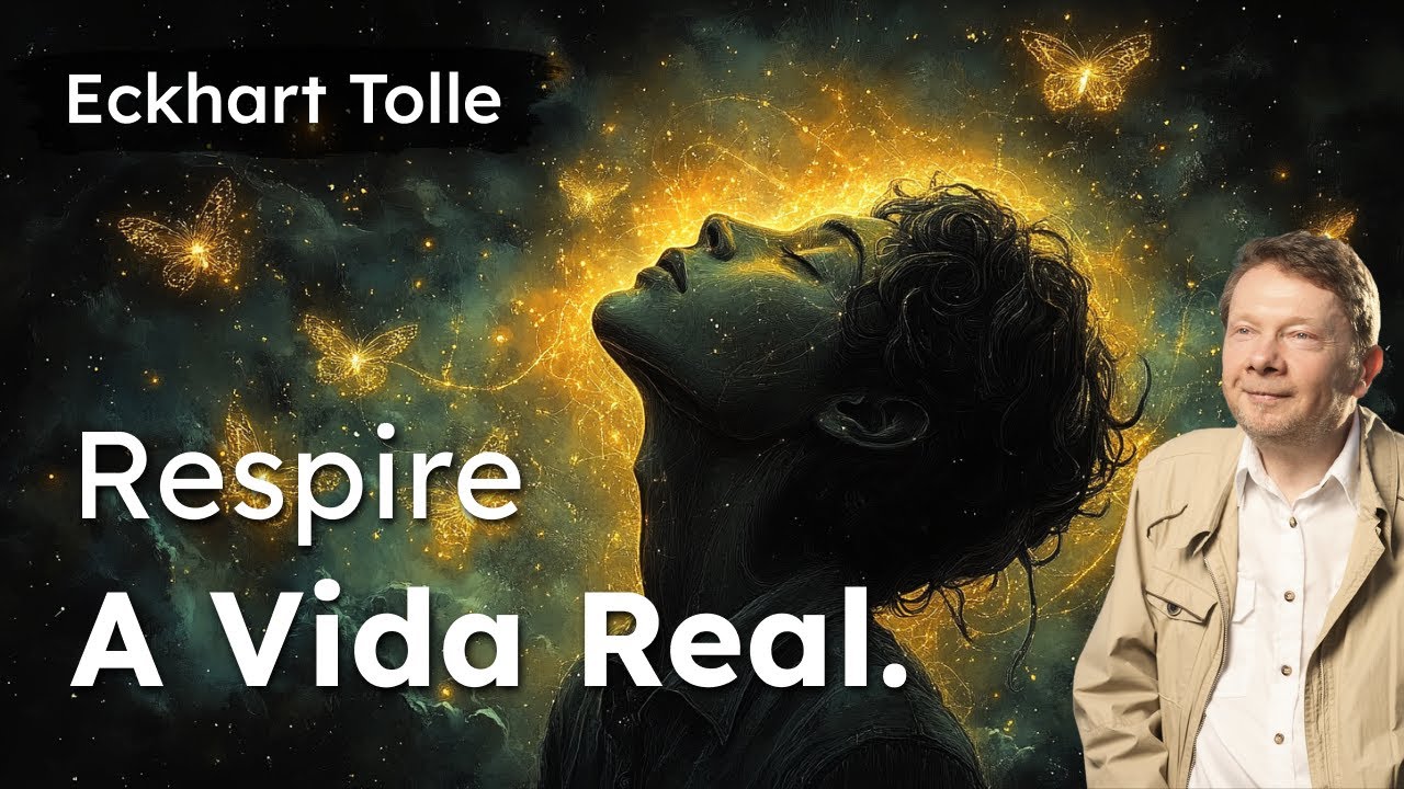 A Única Prática Espiritual Que Você Precisa, Segundo Eckhart Tolle.