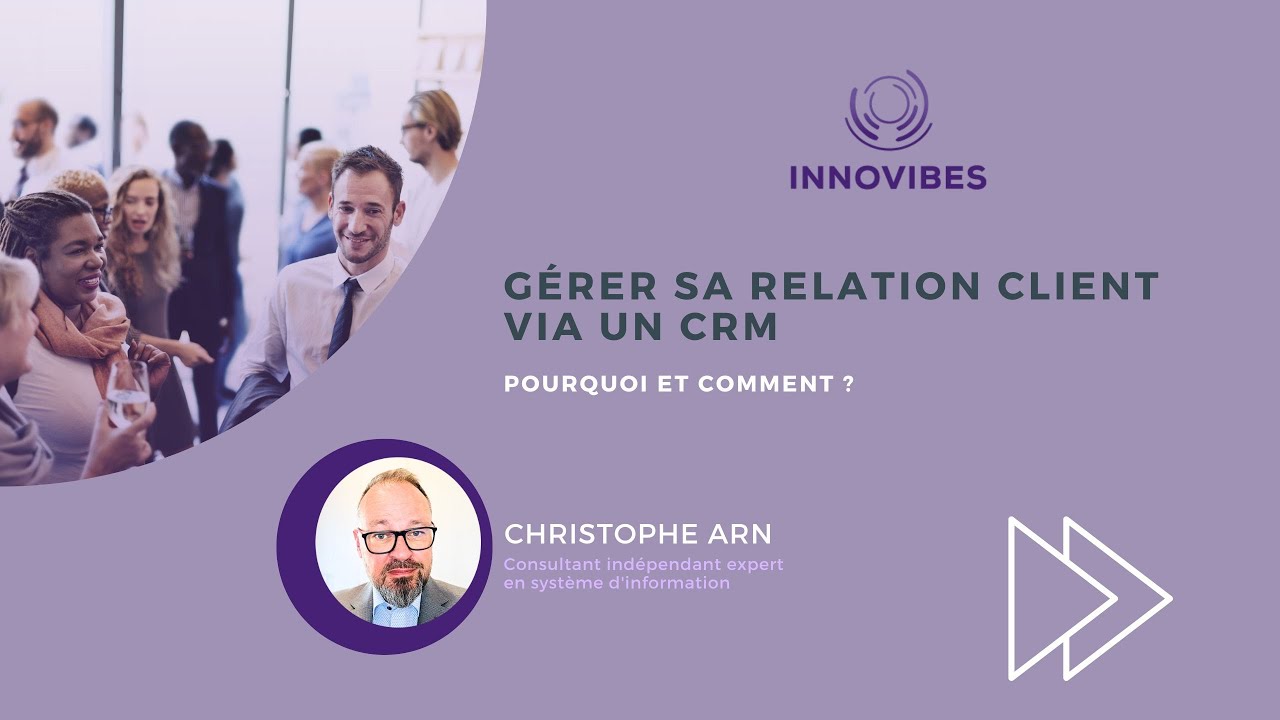 Gérer sa relation client via un CRM : pourquoi et comment ? | InnoVibes |