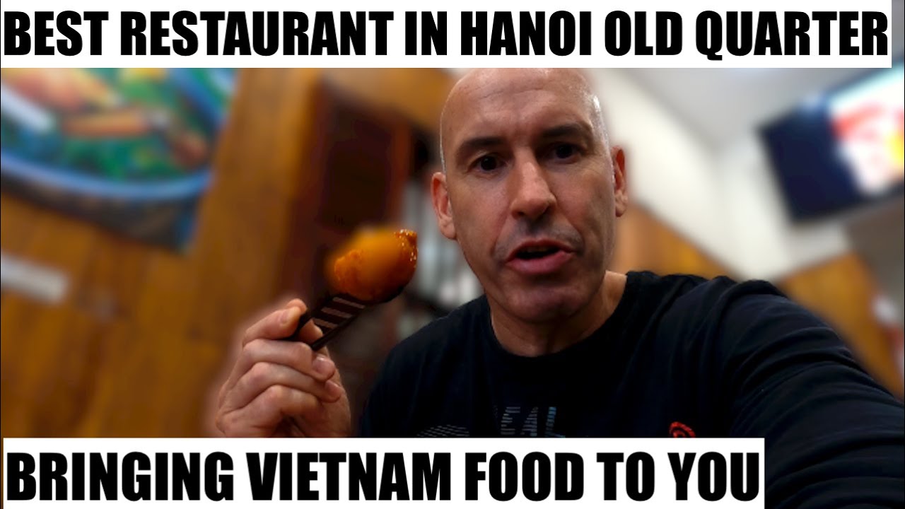 Best restaurant in Hanoi | Best Food in Old Quarter Hanoi