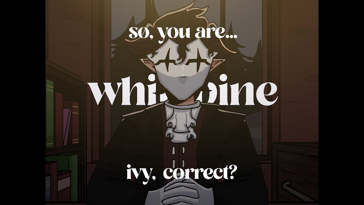 So, you are... Ivy, correct? - Whitepine Animatic