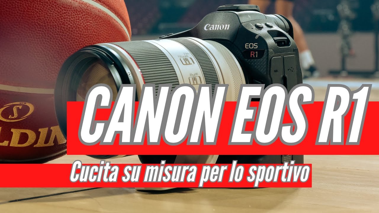 Canon EOS R1 - Tailor made per calcio, basket e pallavolo