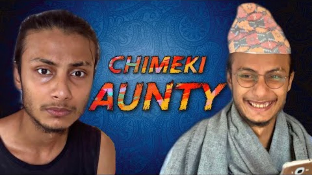 Chimeki Aunty  | Kushal pokhrel