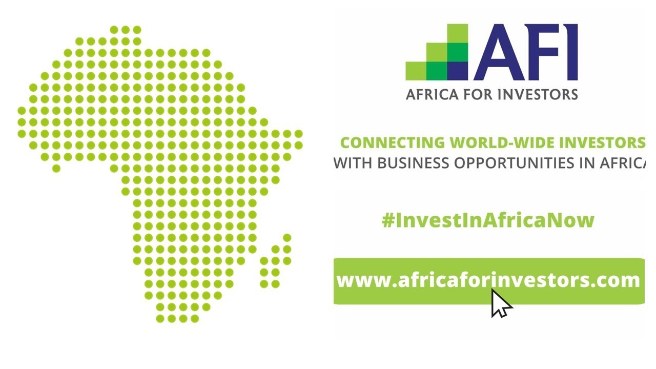 'Africa for Investors - AFI' - Connecting World-wide Investors with Business Opportunities in Africa