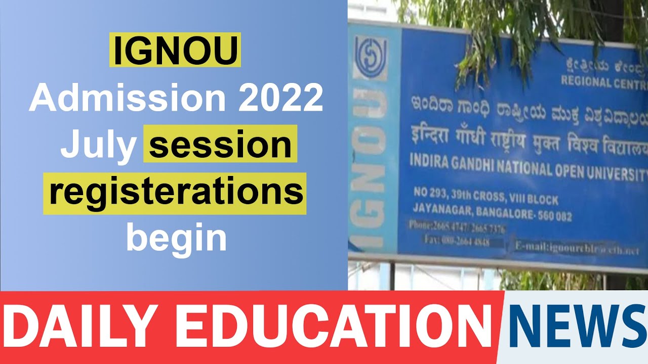IGNOU Admission 2022 July session registerations begin