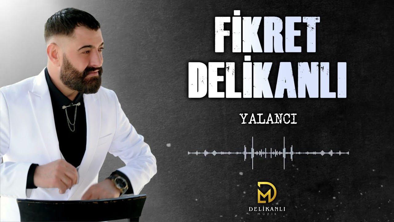 Fikret Delikanlı - Yalancı