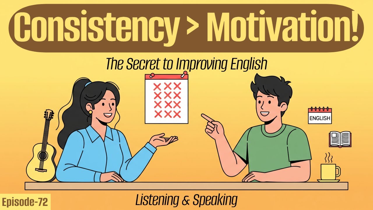 Consistency VS Motivation | Easy English Learning & Daily Habits | English Podcast