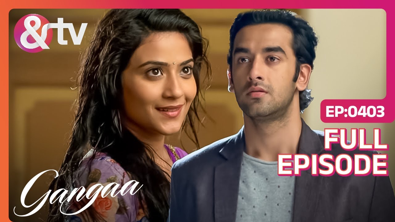 क्या मिट पाएगी Gangaa और Sagar के बीच की दूरी? | Gangaa Full Ep 403 | 