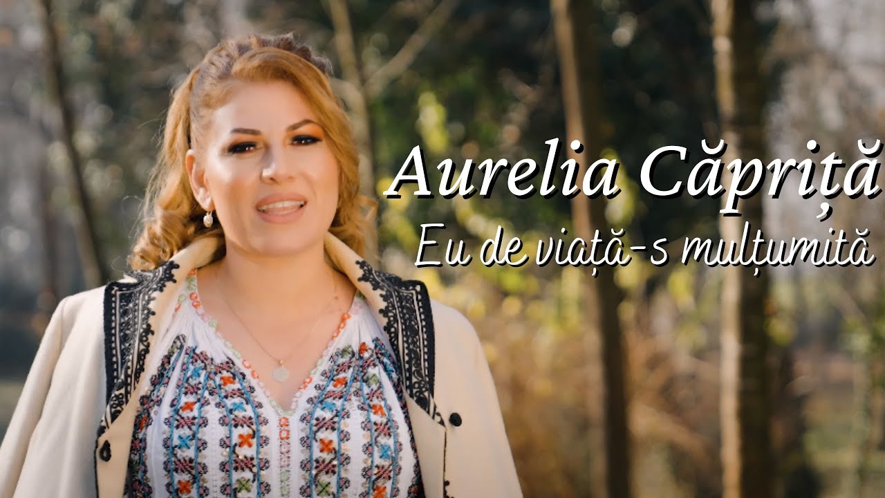 Aurelia Căpriță - Eu de viata-s mulțumită