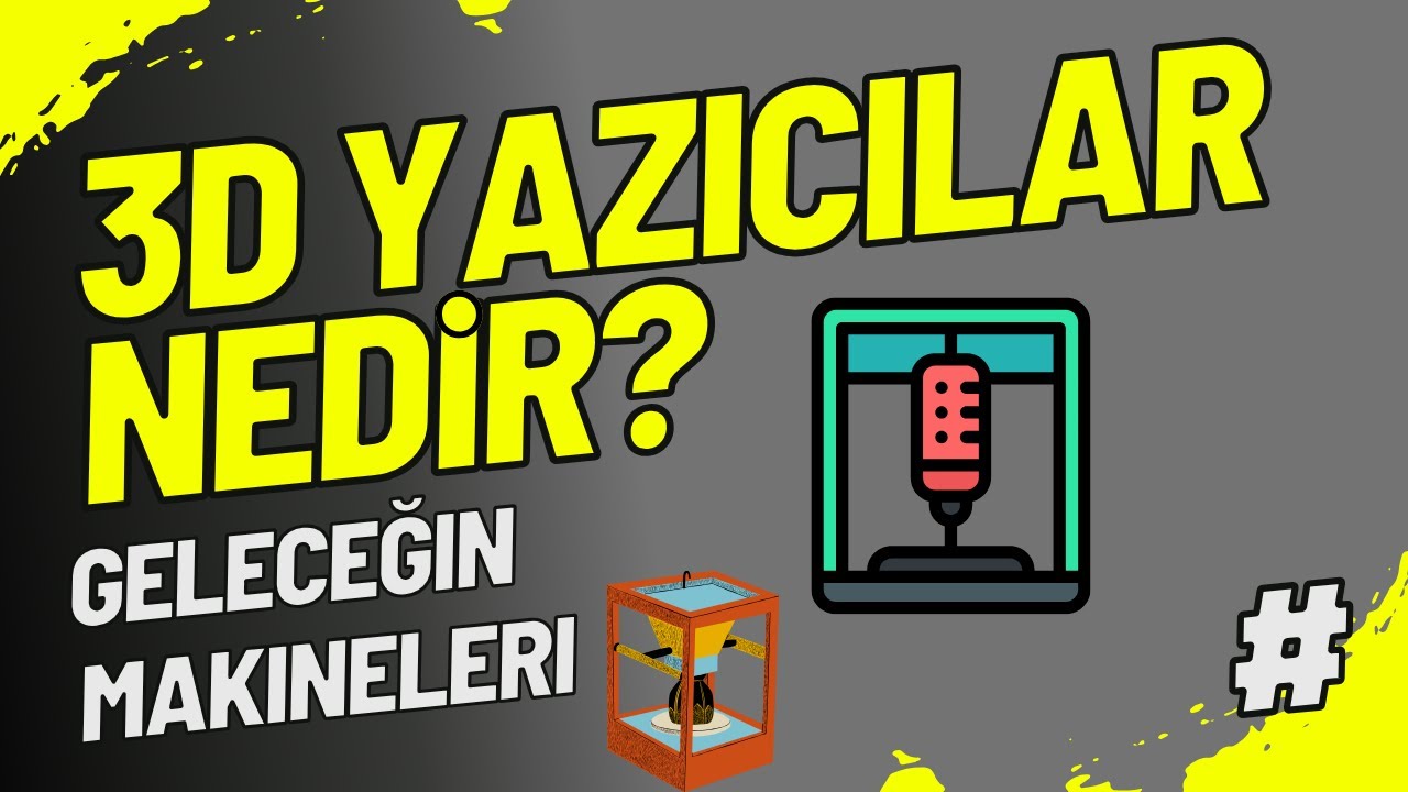 3D Yazıcılar: Geleceği Şekillendiren Cihazlar
