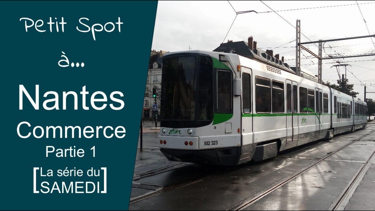 [SÉRIE] Petit spot à... [#2] Nantes - Claquements à Commerce (Partie 1)