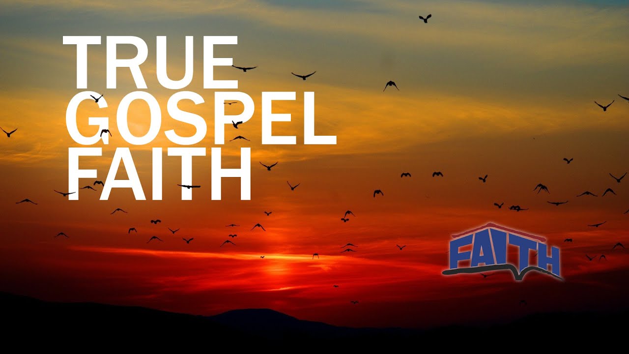 True Gospel Faith | Pastor Anthony Wade | Faith Building Church