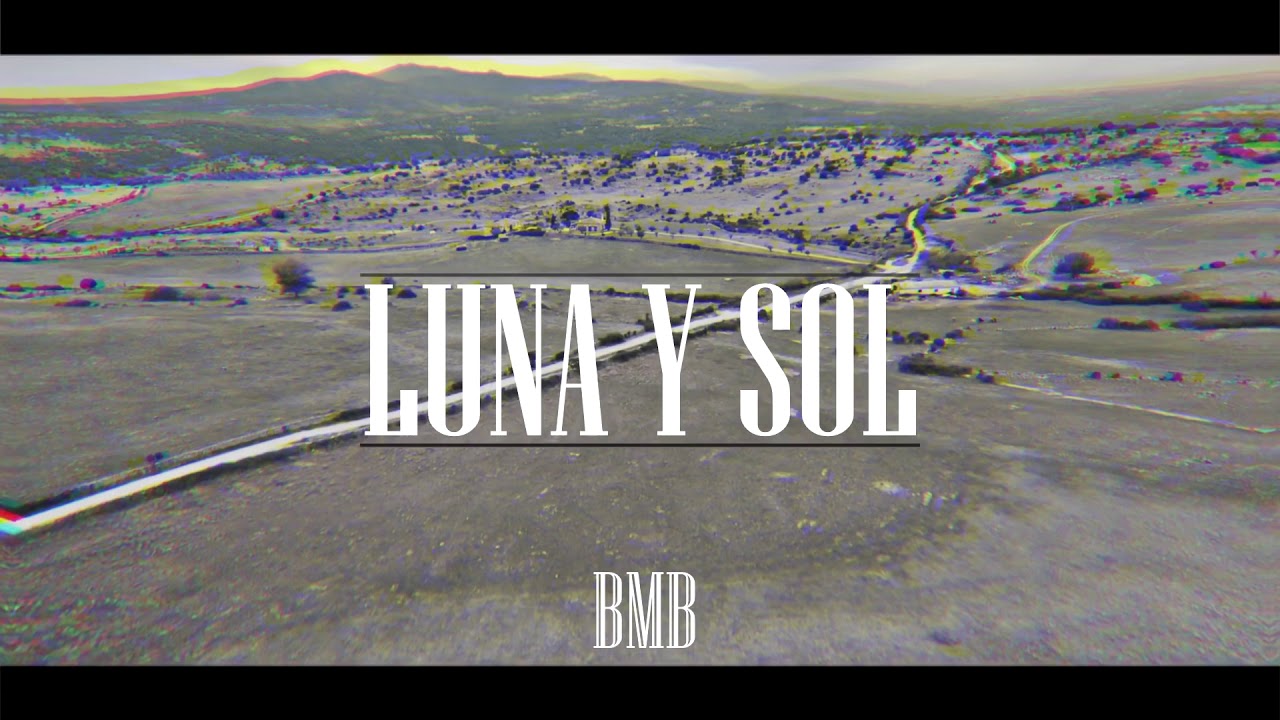 LUNA Y SOL- BMB (Videoclip)