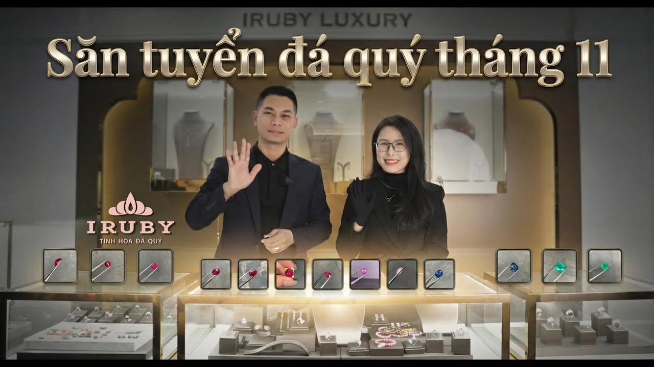 Săn tuyển đ&aacute; qu&yacute; th&aacute;ng 11/2025 Ruby, Sapphire, Emerald, Spinel 