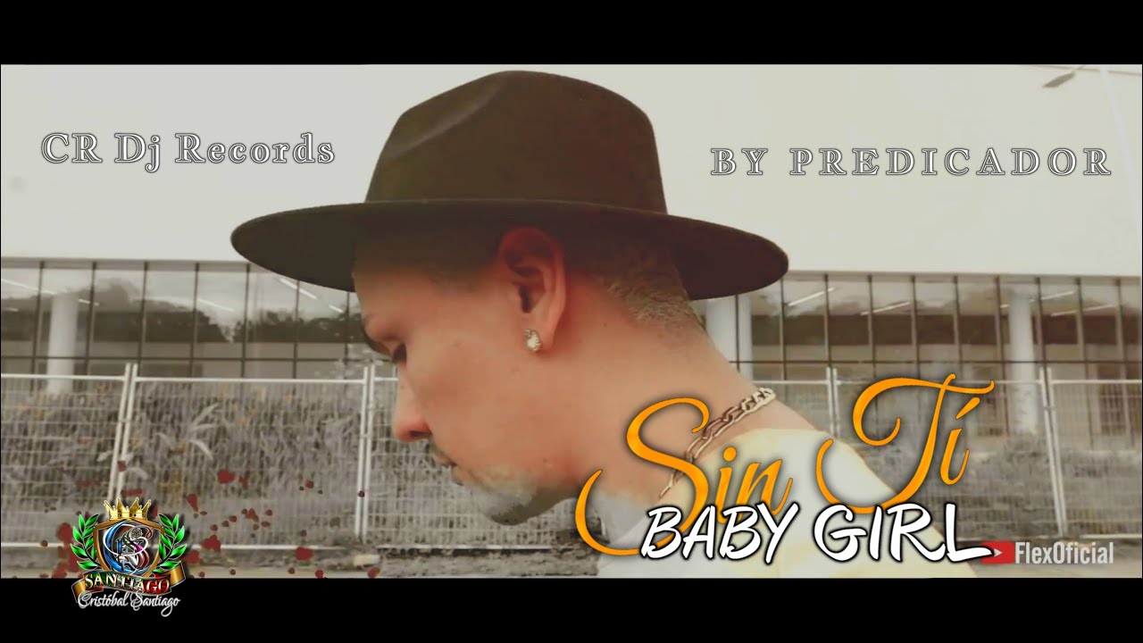 Flex - Sin ti Baby Girl (Official Video)