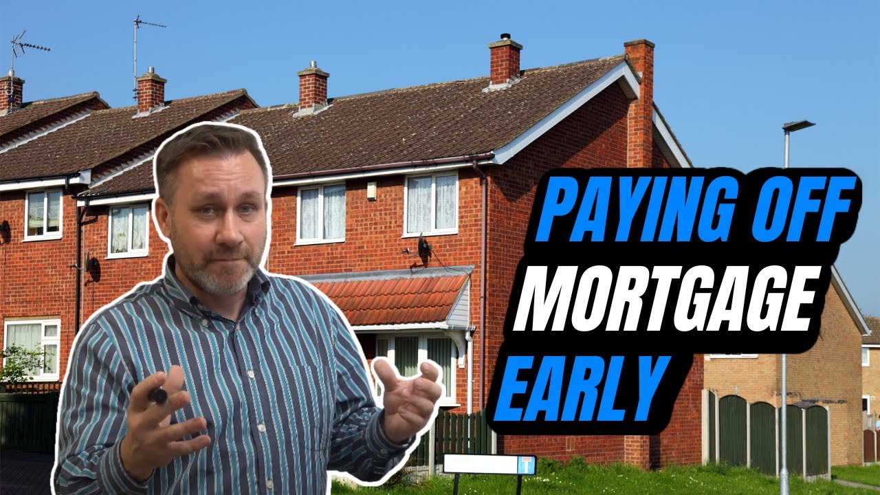How To Pay Off Mortgage Early UK - Property Investing UK - Mortgage Advice UK
