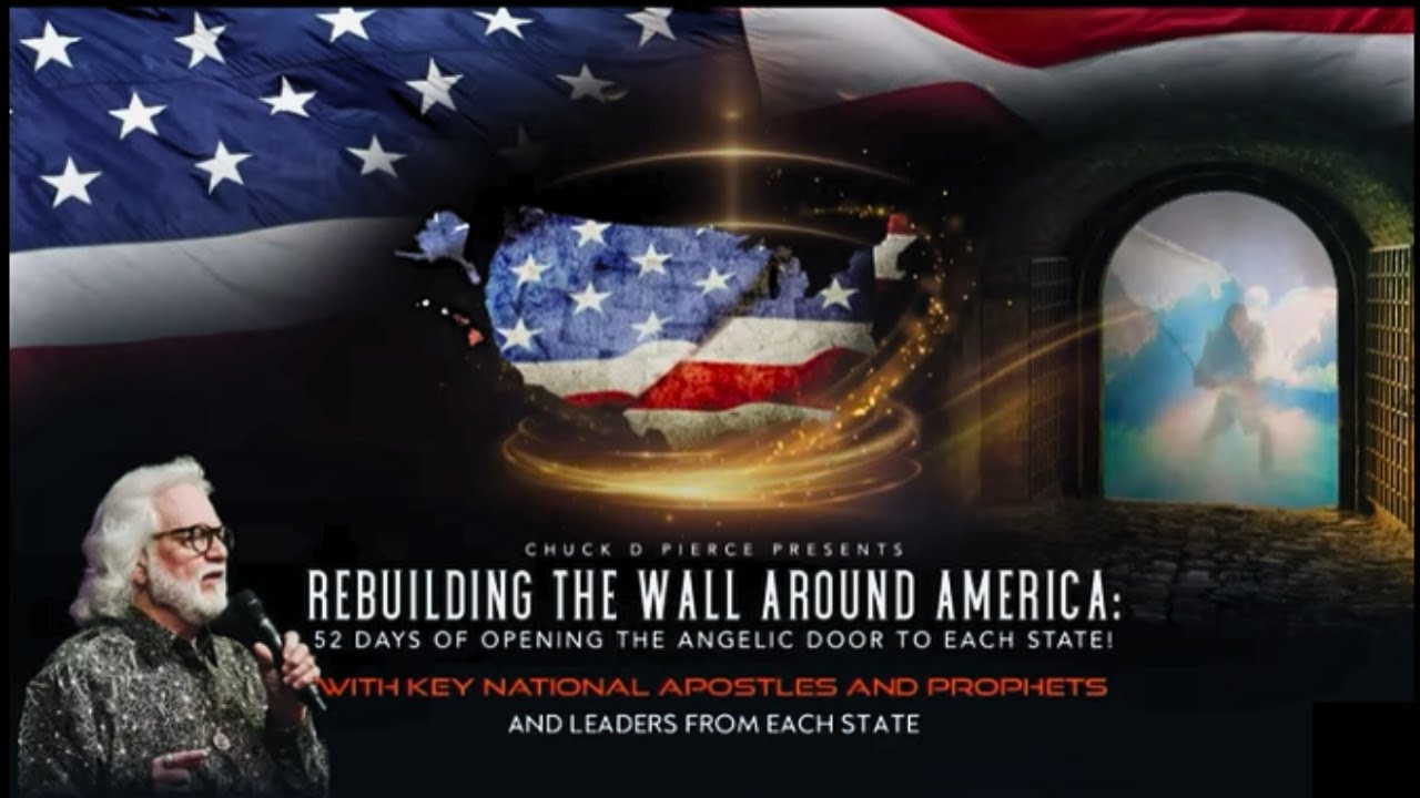 Chuck Pierce: Rebuilding the Wall Around America (Isaiah 21:5)