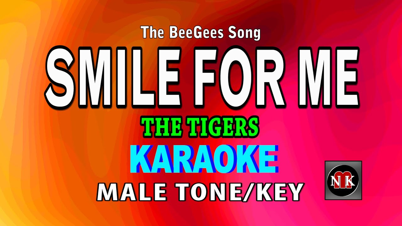 SMILE FOR ME [ KARAOKE | MALE KEY ] - THE TIGERS@nuansamusikkaraoke