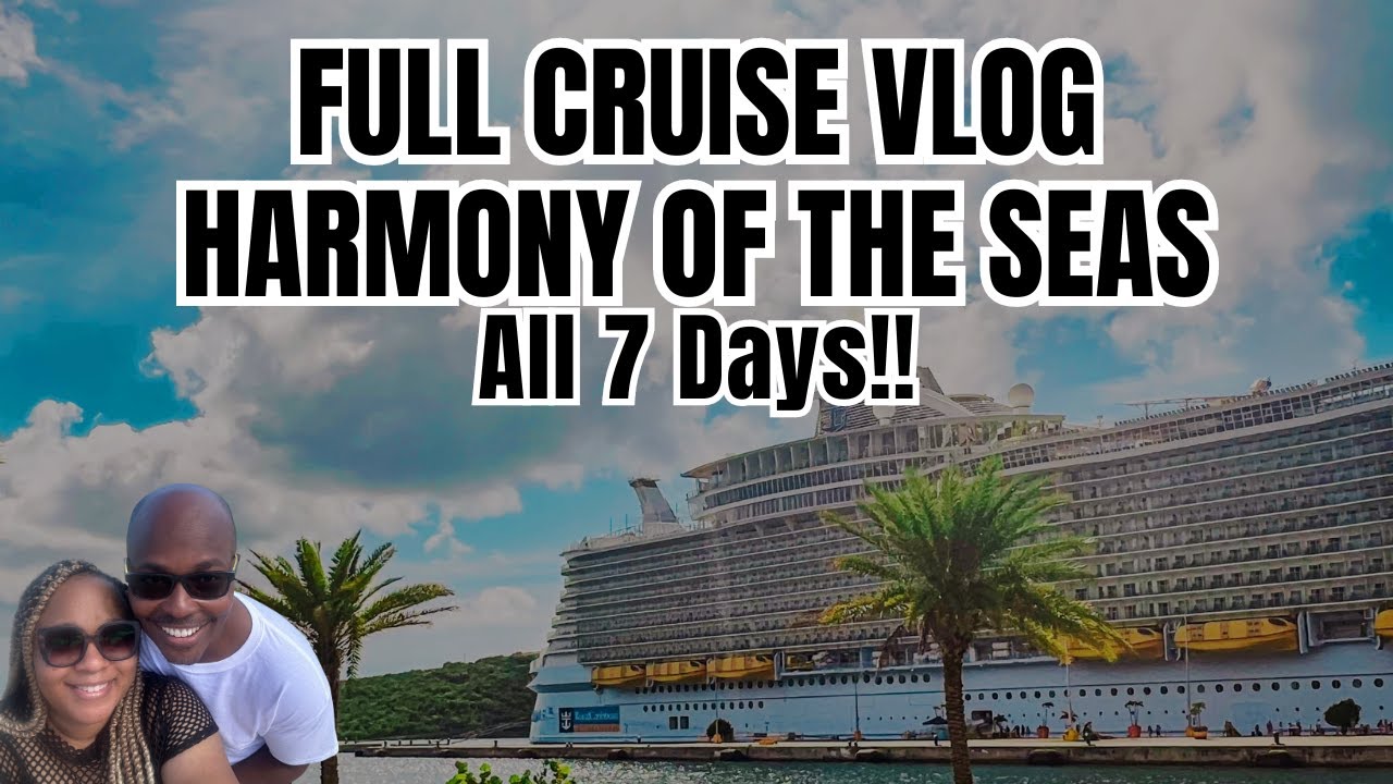 Cruising on Royal Caribbeans Harmony of the Seas | 7 Day Cruise Vlog | Full Cruise Vlog