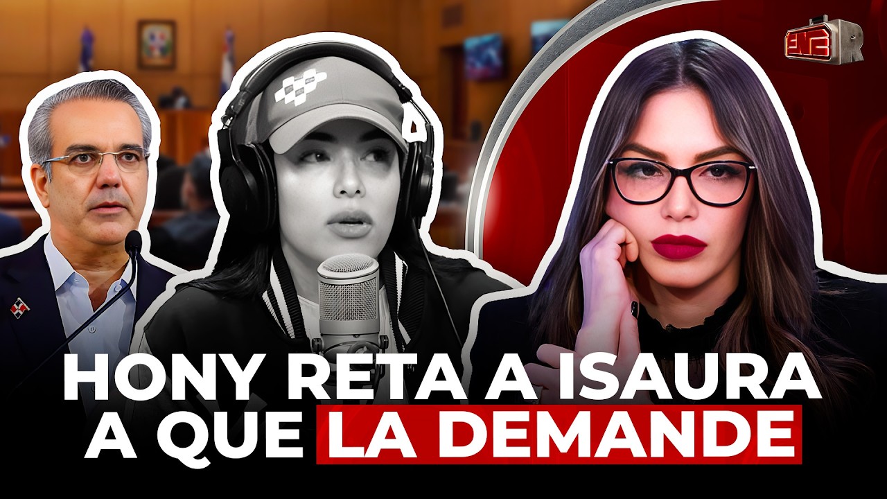¡EXCLUSIVA! HONY ESTRELLA LE DICE DE TODO A ISAURA TAVERAS Y LA RETA A QUE LA DEMANDE