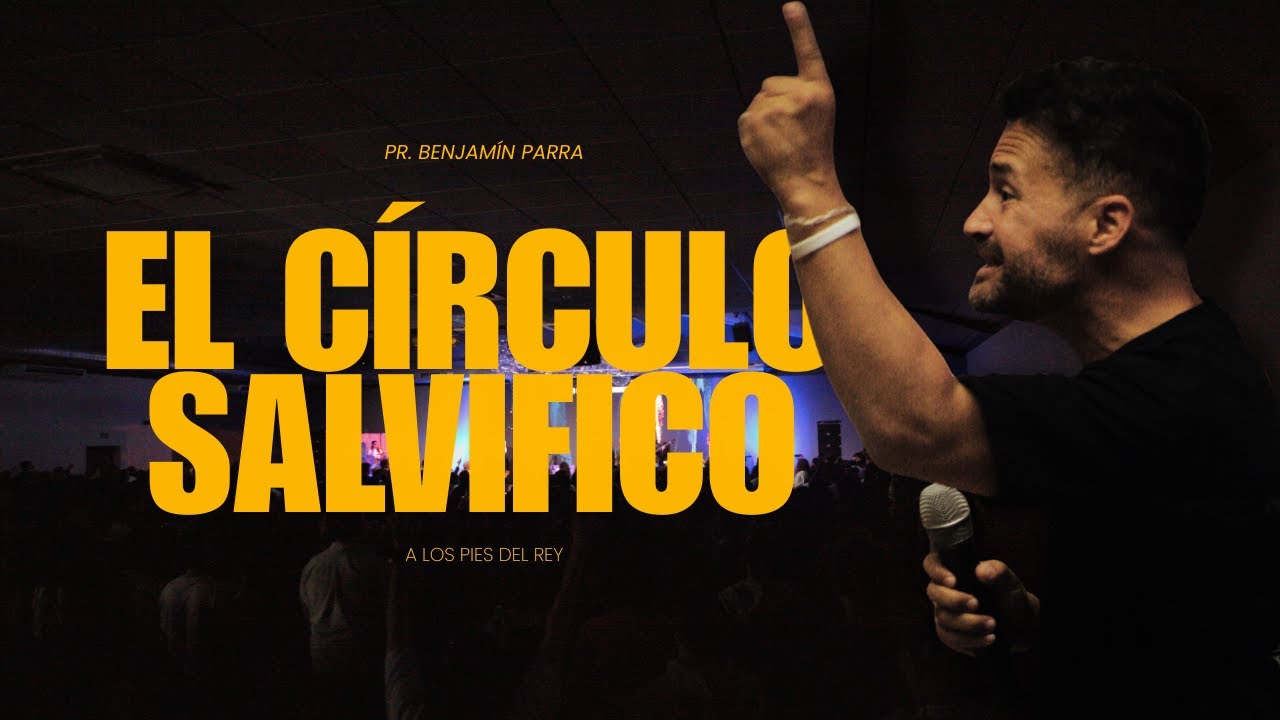 EL CIRCULO DE SALVACIÓN | @BenjaminParra