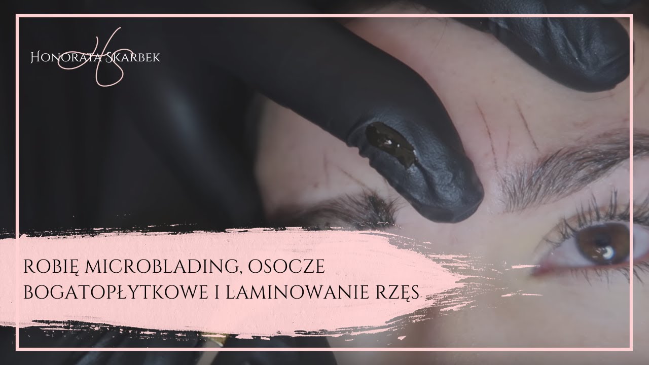 Robię microblading, osocze bogatopłytkowe i laminowanie rzęs  (Honorata Skarbek)
