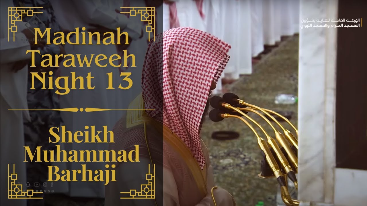 Night 13 | Sheikh Muhammad Barhaji | Madinah Taraweeh 2024