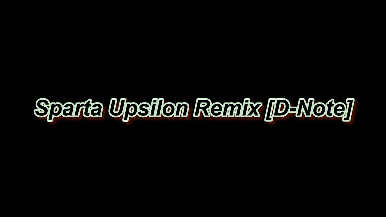 [Reupload] Sparta Upsilon Base [D-Note]
